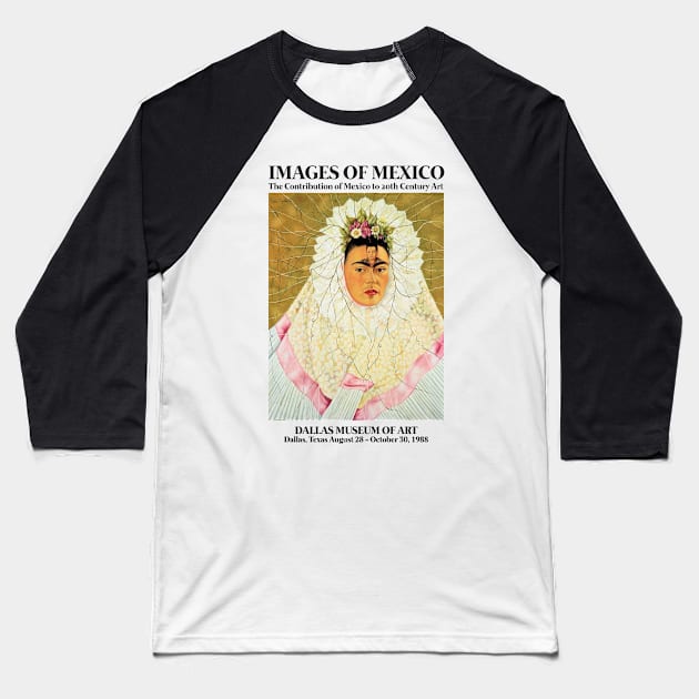 Frida Kahlo Exhibition Art Poster - "Diego on my mind" 1988 Baseball T-Shirt by notalizard